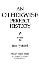 Cover of: An otherwise, perfect history: poems