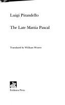 Cover of: The late Mattia Pascal by Luigi Pirandello