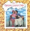 Cover of: For popcorn lovers only
