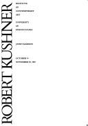 Cover of: Robert Kushner: Institute of Contemporary Art, University of Pennsylvania, October 9-November 29, 1987