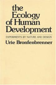 Cover of: The Ecology of Human Development: Experiments by Nature and Design
