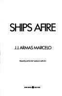 Cover of: Ships afire by J. J. Armas Marcelo