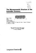 Cover of: The microeconomic structure of the Australian economy