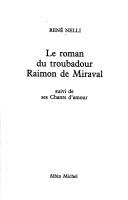 Cover of: Le roman du troubadour Raimon de Miraval: suivi de ses chants d'amour