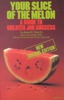 Cover of: Your slice of the melon: a guide to greater job success