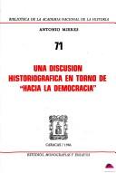 Cover of: Una discusión historiográfica en torno de "Hacia la democracia"