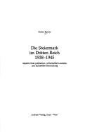 Cover of: Die Steiermark im Dritten Reich 1938-1945 by Stefan Karner