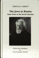 Cover of: The Jews in Russia: some notes on the Jewish question