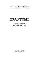 Cover of: Brantôme, amour et gloire au temps des Valois
