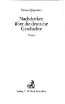 Cover of: Nachdenken über die deutsche Geschichte: Essays