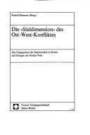 Cover of: Die " Süddimension" des Ost-West-Konfliktes: das Engagement der Supermächte in Krisen und Kriegen der Dritten Welt