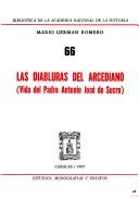 Cover of: Las diabluras del arcediano: vida del padre Antonio José de Sucre