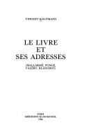 Cover of: Le livre et ses adresses by Vincent Kaufmann