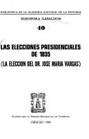 Cover of: Las elecciones presidenciales de 1835: la elección del Dr. José María Vargas