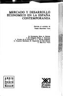 Cover of: Mercado y desarrollo económico en la España contemporánea