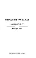 Cover of: Through the Nan Da Gate: a China journey