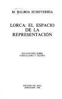 Cover of: Lorca, el espacio de la representación: reflexiones sobre surrealismo y teatro
