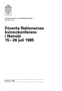 Cover of: Förenta nationernas kvinnokonferens i Nairobi 15-26 juli 1985.