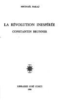 Cover of: La révolution inespérée: Constantin Brunner