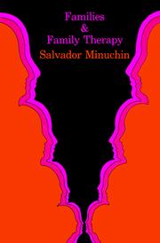 Families and family therapy by Salvador Minuchin