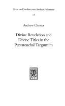 Cover of: Divine revelation and divine titles in the Pentateuchal targumim by Andrew Chester