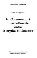 Cover of: La communauté internationale entre le mythe et l'histoire