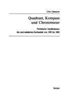 Cover of: Quadrant, Kompass und Chronometer: technische Implikationen des euro-asiatischen Seehandels von 1500 bis 1800