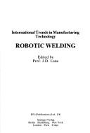 Robotic welding by J. D. Lane