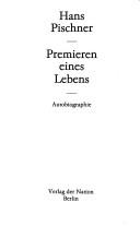 Premieren eines Lebens by Hans Pischner