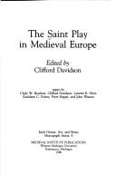 Cover of: The Saint play in medieval Europe by edited by Clifford Davidson ; papers by Clyde W. Brockett ... [et al.].