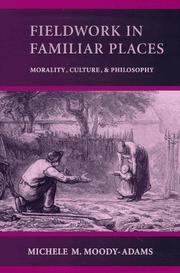 Cover of: Fieldwork in familiar places: morality, culture, and philosophy