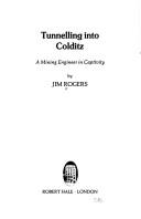 Cover of: Tunnelling into Colditz by Jim Rogers