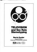 Cover of: Television and sex role stereotyping by Barrie Gunter