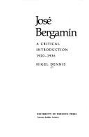 Cover of: José Bergamín by Nigel Forbes Dennis