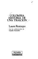 Historia de una traición by Laura Restrepo