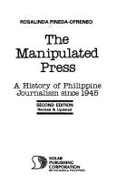 Cover of: The manipulated press: a history of Philippine journalism since 1945