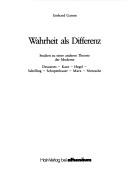 Cover of: Wahrheit als Differenz: Studien zu einer anderen Theorie der Moderne : Descartes, Kant, Hegel, Schelling, Schopenhauer, Marx, Nietzsche