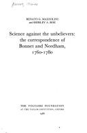 Cover of: Science against the unbelievers: the correspondence of Bonnet and Needham, 1760-1780