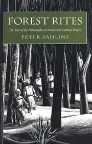 Cover of: Forest Rites: The War of the Demoiselles in Nineteenth-Century France (Harvard Historical Studies)