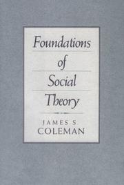 Cover of: Foundations of social theory by Coleman, James Samuel