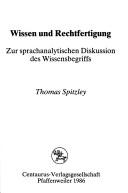 Cover of: Wissen und Rechtfertigung: zur sprachanalytischen Diskussion des Wissensbegriffs