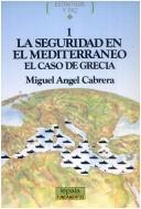 Cover of: La seguridad en el Mediterraneo by M. A. Cabrera