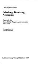 Cover of: Befreiung, Besatzung, Neubeginn: Tagebuch des Darmstädter Regierungspräsidenten, 1945-1948