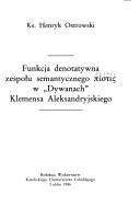 Funkcja denotatywna zespołu semantycznego pistis w "Dywanach" Klemensa Aleksandryjskiego by Henryk Ostrowski