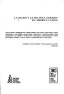 Cover of: La Mujer y la política agraria en América Latina