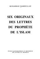 Cover of: Six originaux des lettres du Prophète de l'islam by Muhammad Hamidullah