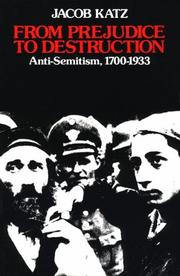 Cover of: From Prejudice to Destruction: Anti-Semitism, 1700-1933