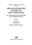 Cover of: Bibliographisches Handbuch der Turkologie: eine Bibliographie der Bibliographien vom 18. Jahrhundert bis 1979