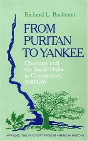 From Puritan to Yankee Character and the Social Order by Richard L. Bushman