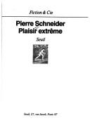Cover of: Plaisir extrême by Pierre Schneider